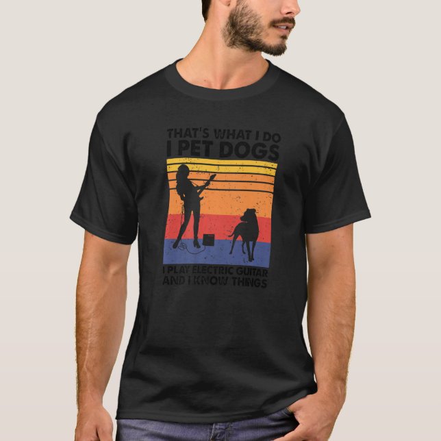 Ich habe Hunde, die ich spiele elektrische Gitarre T-Shirt (Vorderseite)