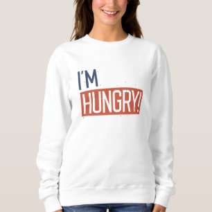 Ich habe Hunger Sweatshirt