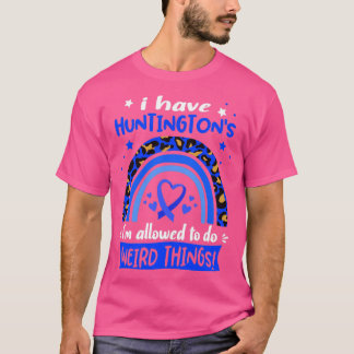 Ich habe Huntingtons Ich darf seltsame Dinge tun T-Shirt