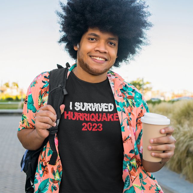 Ich habe Hurriquake 2023 überlebt T-Shirt (Von Creator hochgeladen)
