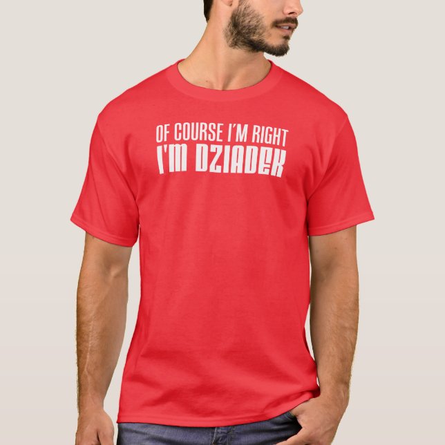 Ich habe ich bin Dziadek polnischer Großvater T-Shirt (Vorderseite)