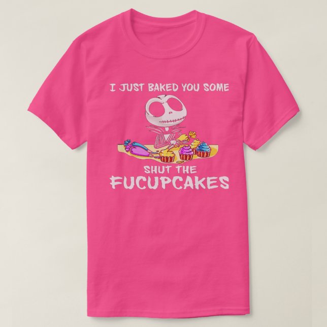 Ich habe Ihnen gerade ein paar gebacken, um die Fu T-Shirt (Design vorne)