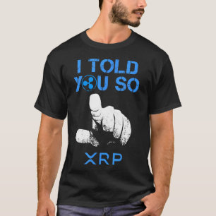 Ich habe Ihnen gesagt, so Hodl Xrp Ripple-Münzbloc T-Shirt