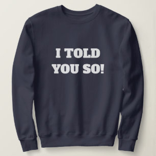 Ich habe Ihnen so moderne Typografie Navy Blue erz Sweatshirt
