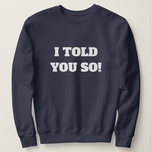 Ich habe Ihnen so moderne Typografie Navy Blue erz Sweatshirt (Design vorne)