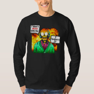 Ich habe Ihren Anruf nicht verpasst, ich habe ihn T-Shirt