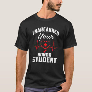 Ich habe Ihren Ehrenkatalog für Studenten geschrie T-Shirt