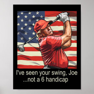 Ich habe Ihren Swing nicht als 6 Handicap gesehen  Poster