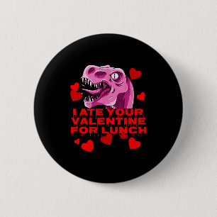 Ich habe Ihren Valentinstag zum Mittagessen gegess Button