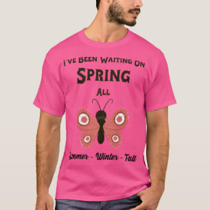 Ich habe im Frühling Gewartet T-Shirt