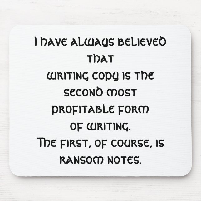 Ich habe immer dem geglaubt (ein Werbetexter Mousepad (Vorne)