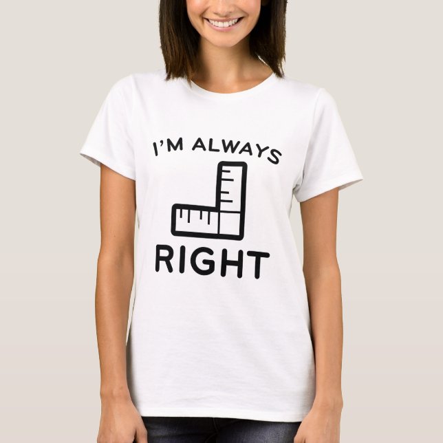 Ich habe immer recht T-Shirt (Vorderseite)