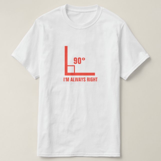 Ich habe immer Recht T-Shirt (Design vorne)