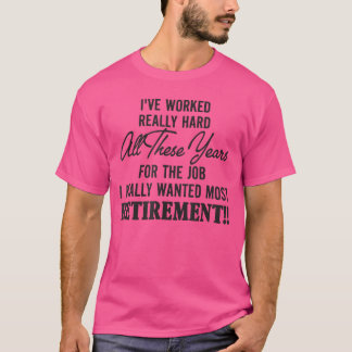 Ich habe in all den Jahren wirklich hart für den J T-Shirt