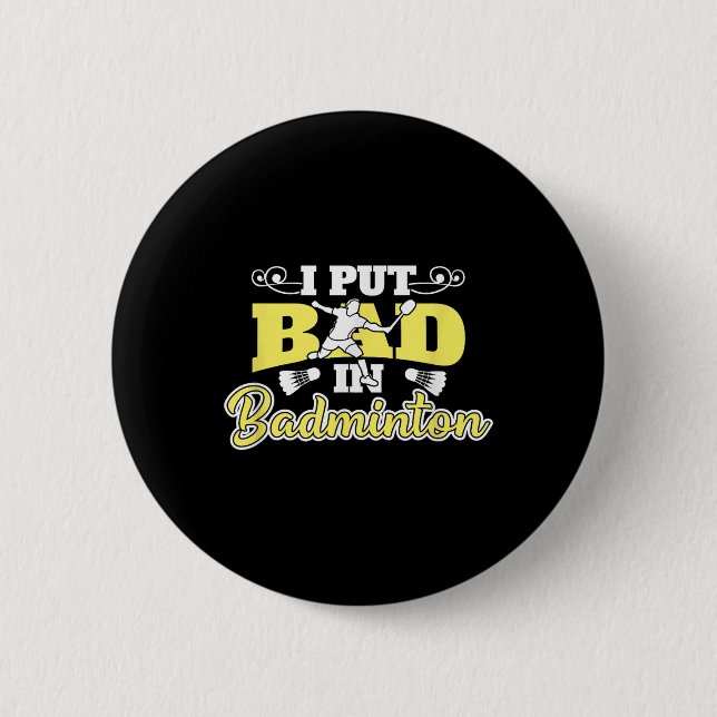 Ich habe in Badminton schlecht gemacht Button (Vorderseite)