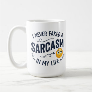 ICH HABE IN MEINEM LEBEN NOCH NIE EINEN SARKASMUS KAFFEETASSE