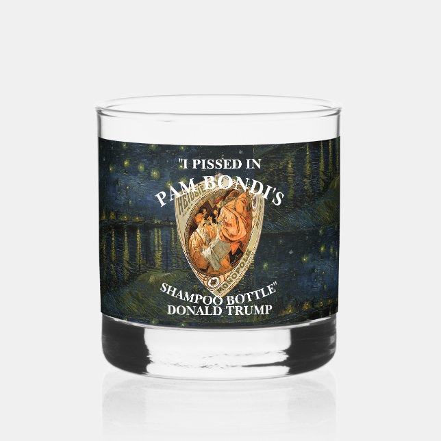 ICH HABE IN PAM BONDI'S SHAMPOO FLASCHENTRUMP GEHA WHISKYGLAS (Rückseite)