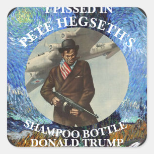 Ich habe in Pete Hegseths Shampooflasche gepinkelt Quadratischer Aufkleber