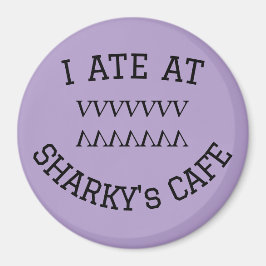 ICH HABE IN SHARKYS CAFE Magnet GESCHAFFEN