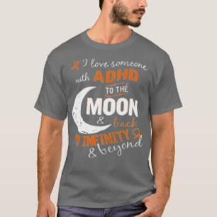 Ich habe jemanden mit ADHD an den Moon-Amp zurück T-Shirt