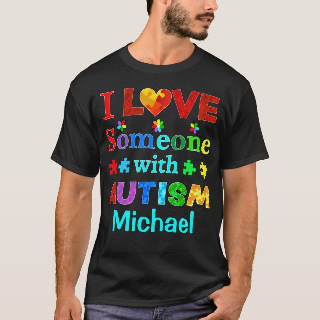 Ich habe jemanden mit AUTISM Liebe T-Shirt (Vorderseite)
