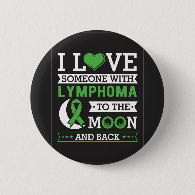 Ich habe jemanden mit Lymphomen zum Mond und zurüc Button (Vorderseite)