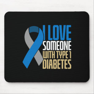 Ich habe jemanden mit Typ-1-Diabetes Liebe 1 Mousepad