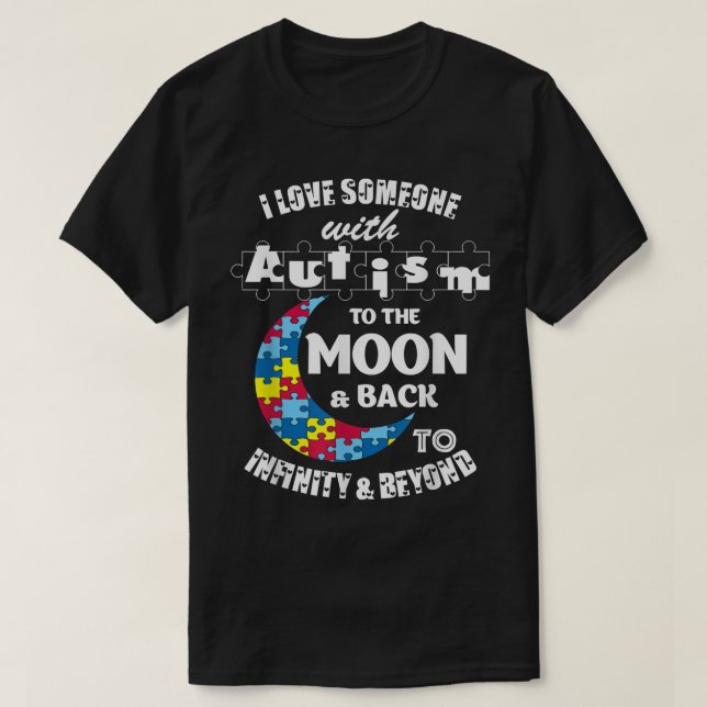 Ich habe jemanden zum Mond und zurück zum Autismus T-Shirt (Design vorne)