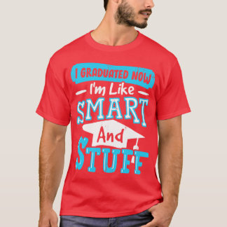 Ich habe jetzt meinen Abschluss gemacht, ich mag K T-Shirt