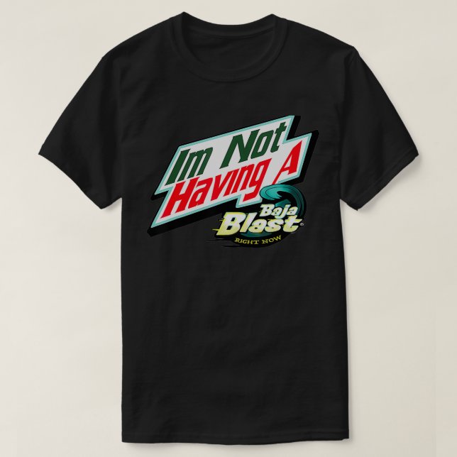 Ich habe kein Baja Blast Richtiges Baby  T-Shirt (Design vorne)