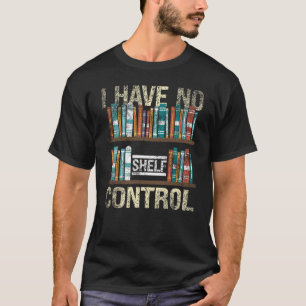 Ich habe kein Bibliotheksbuch für die Kontrolle au T-Shirt