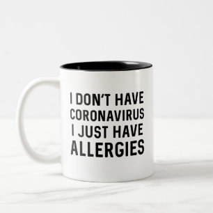 Ich habe kein Coronavirus, ich habe nur Allergien  Zweifarbige Tasse