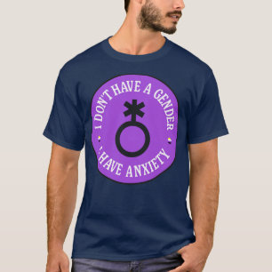 Ich habe kein Geschlecht, ich habe Angst witzige M T-Shirt