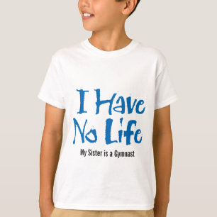 Ich habe kein Leben (Gymnast) T-Shirt