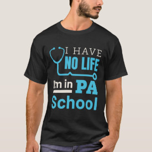 Ich habe kein Leben, ich bin in der PA-Schule Phys T-Shirt