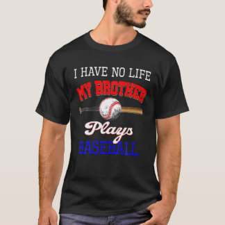 Ich habe kein Leben, mein Bruder spielt Baseball-S T-Shirt