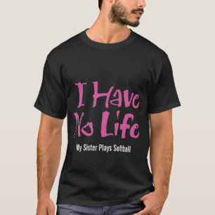 Ich habe kein Leben (Softball) T-Shirt