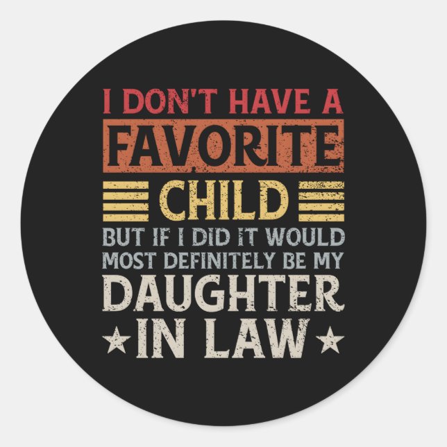 Ich habe kein liebes Kind, aber wenn ich es täte,  Runder Aufkleber (Vorderseite)