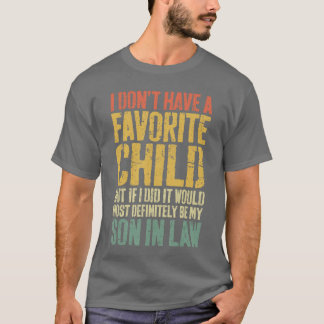 Ich habe kein Lieblingskind Schwiegersohn Humor Mä T-Shirt