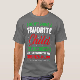 Ich habe kein Lieblingskind Schwiegertochter Weihn T-Shirt