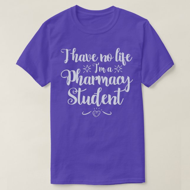 Ich habe kein Life Ix27m a PharmD Student 1 T-Shirt (Design vorne)
