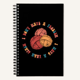 Ich habe kein Problem, ich habe einen Garnstamm Notizbuch