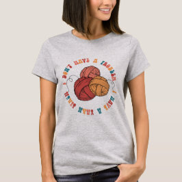 Ich habe kein Problem, ich habe einen Garnstash - T-Shirt