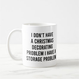 Ich habe kein Weihnachtsdekorationsproblem lustig Kaffeetasse