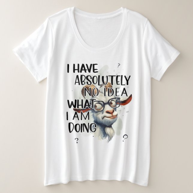 Ich habe keine Ahnung, Große Größe T-Shirt (Design vorne)