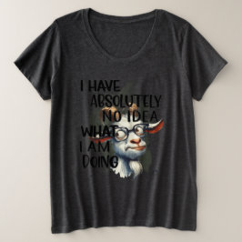 Ich habe keine Ahnung, Große Größe T-Shirt