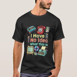 Ich habe keine Ahnung, was das ist Vintage Throwba T-Shirt