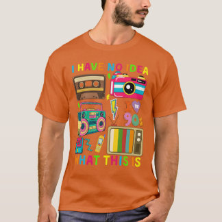 Ich habe keine Ahnung, was Männer sind Frauen Kind T-Shirt