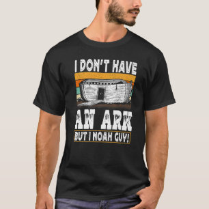 Ich habe keine Arche, aber ich Noah Typ Christlich T-Shirt