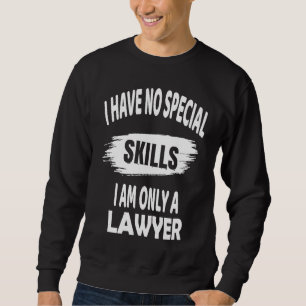 Ich habe keine besonderen Fähigkeiten, ich bin nur Sweatshirt